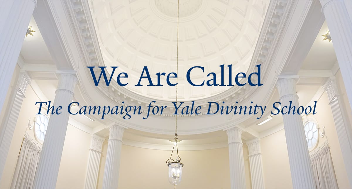 We Are Called - The Campaign for Yale Divinity School